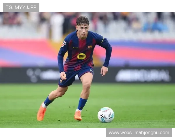 费尔明梅开二度，巴萨小将欧冠爆发引豪门球探关注